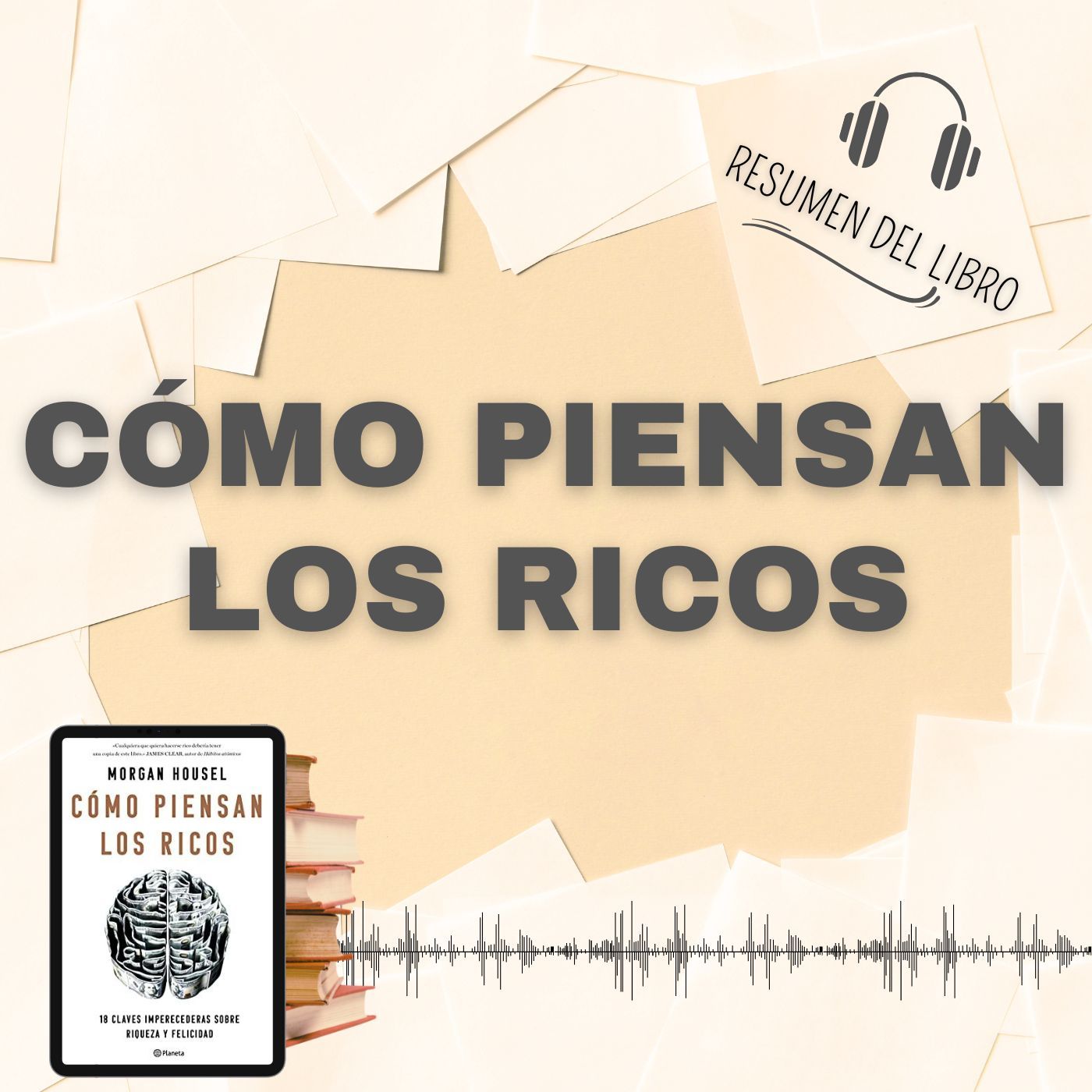 11 Secretos del Libro 'CÓMO PIENSAN LOS RICOS' 📗 Resumen del Libro - Ideas Clave de Morgan Housel (Baja tu PDF📥)