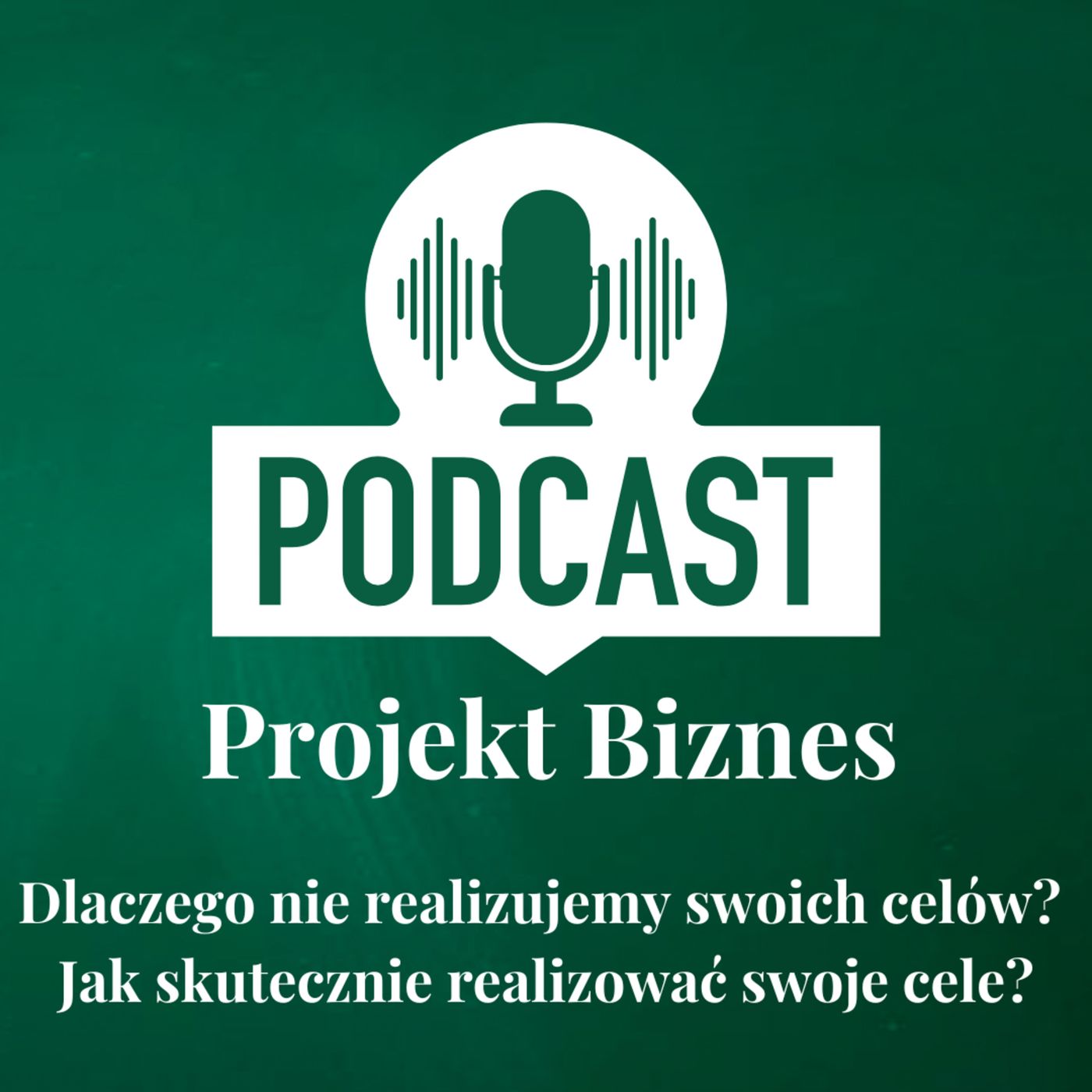 Projekt Biznes, czyli podcast o dotacjach, biznesie, sprzedaży i mentalności przedsiębiorcy