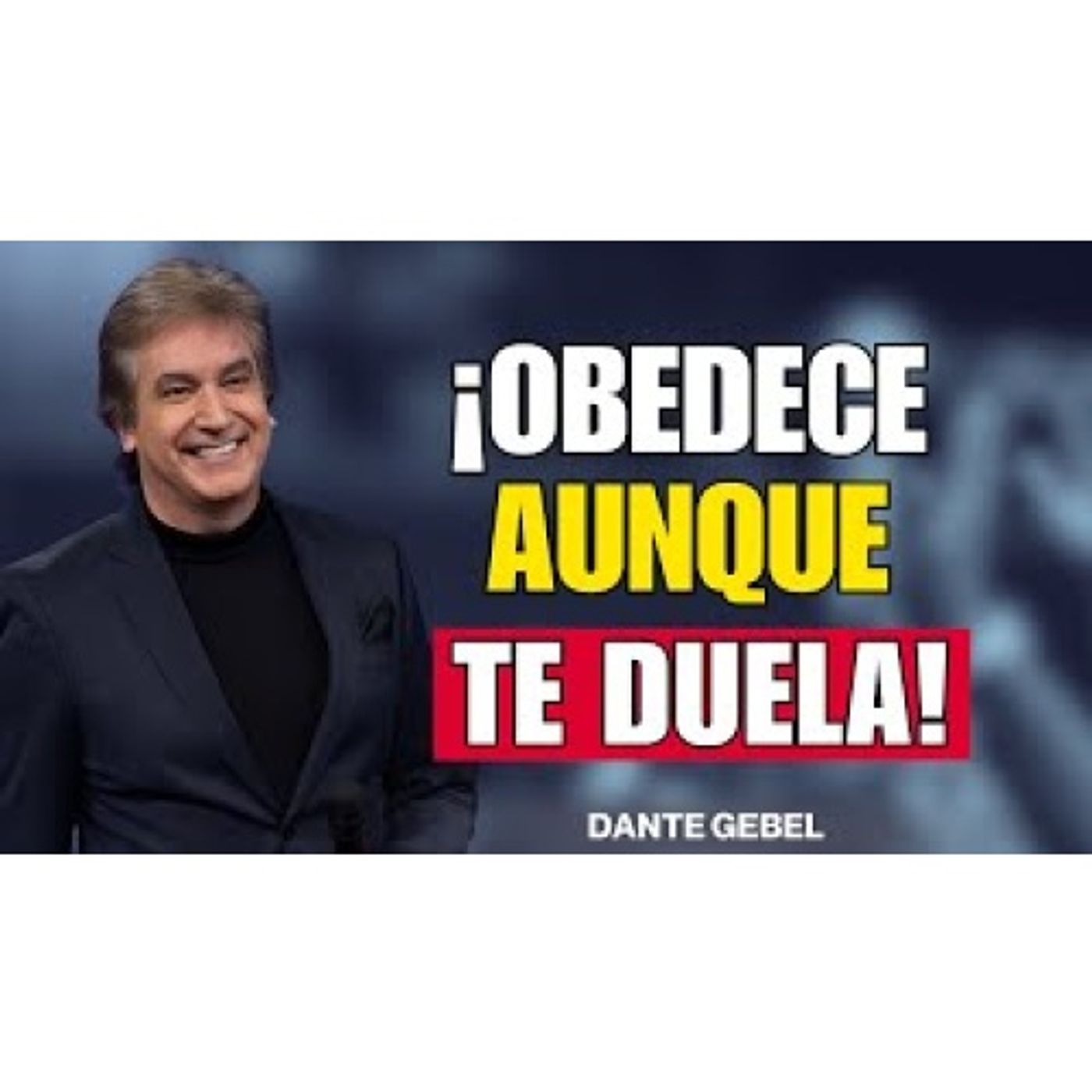 ¡OBEDECE AUNQUE TE DUELA! - Predicas de Dante Gebel