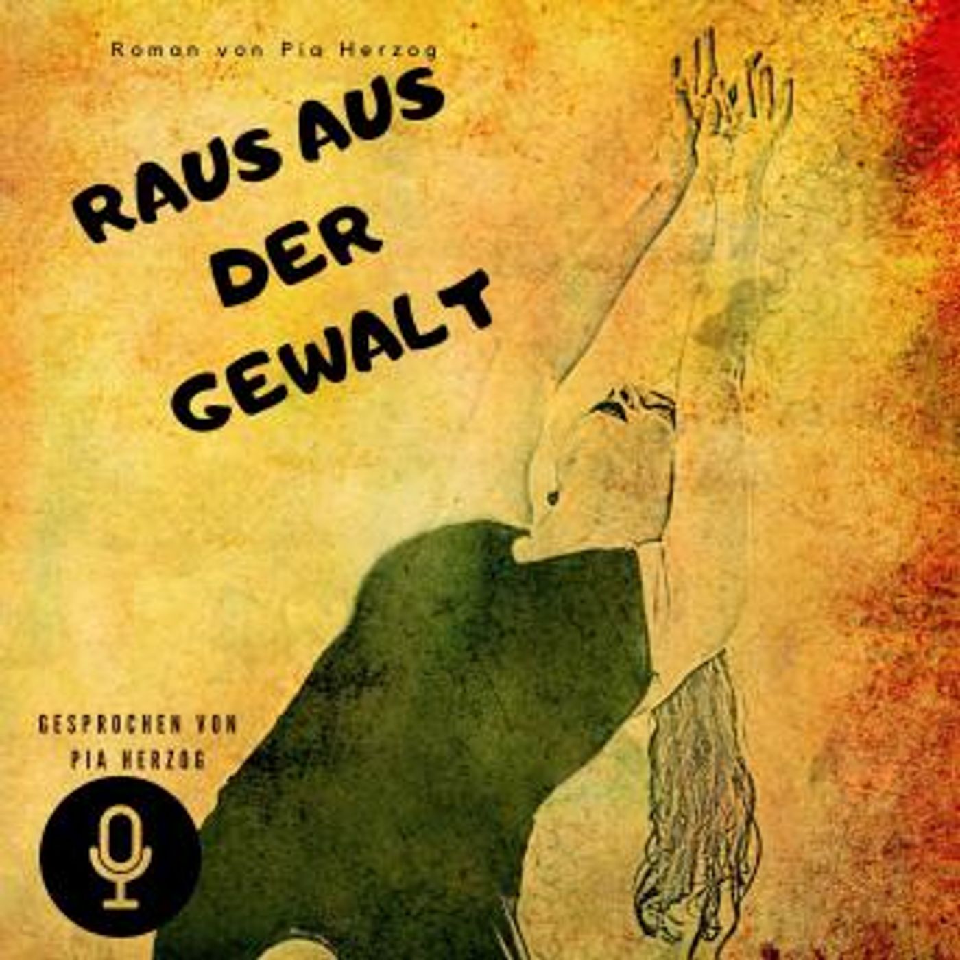 [German] - Raus aus der Gewalt: Das machst du nie wieder mit mir! by Pia Herzog episode artwork