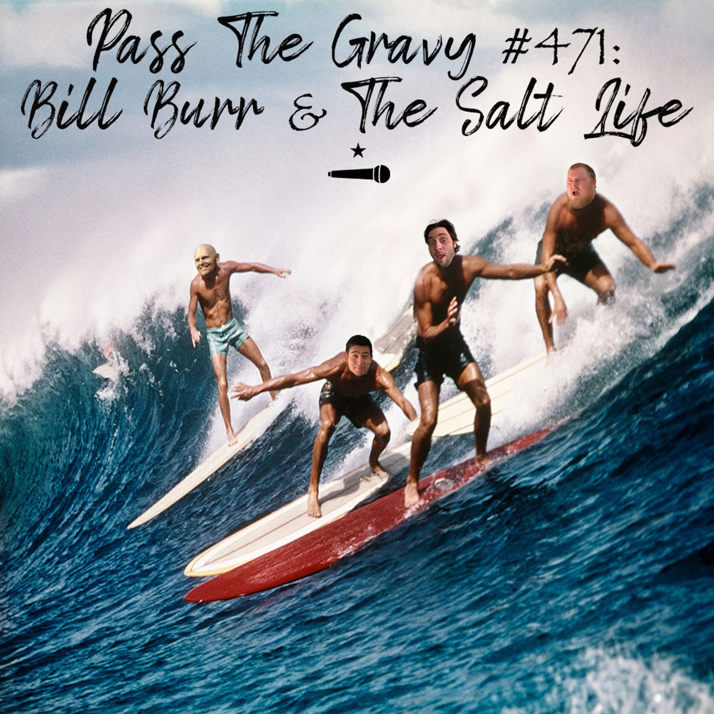 Pass The Gravy #471: BILL BURR & The Salt Life episode artwork