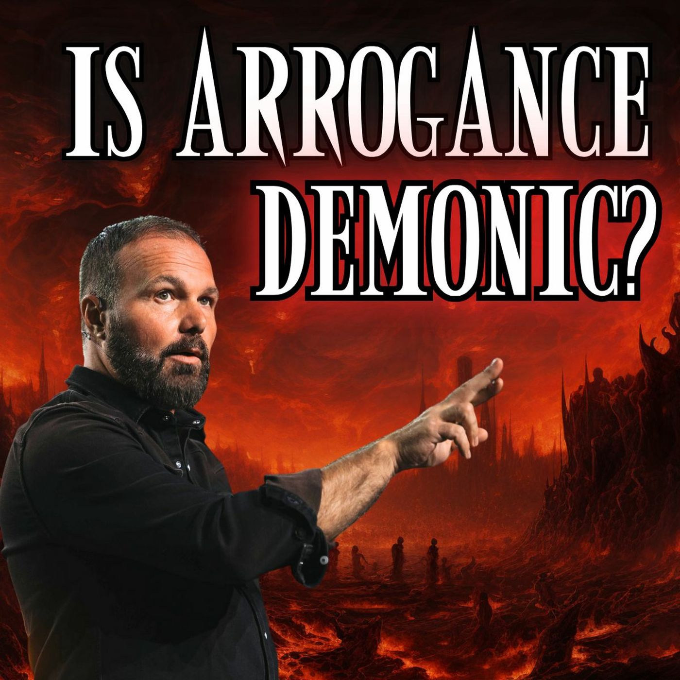 Is arrogance demonic?