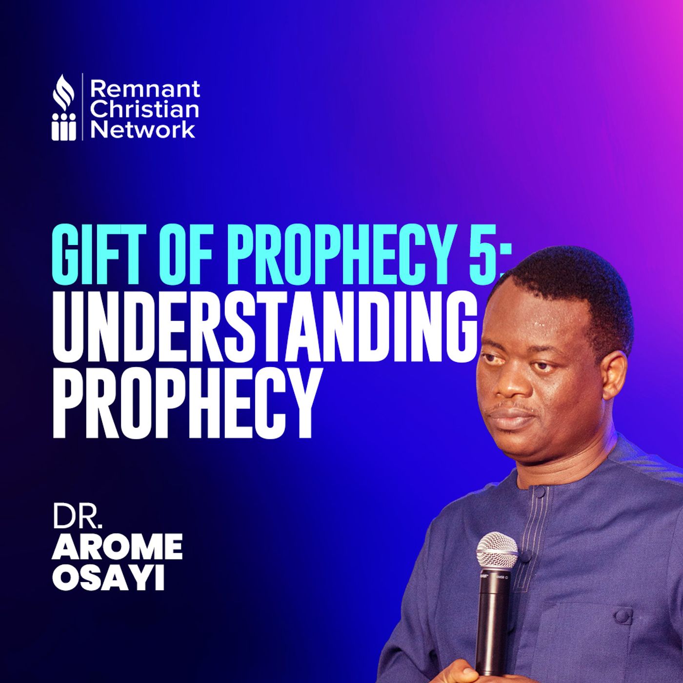 (GIFT OF PROPHECY 5) UNDERSTANDING PROPHECY DOCTRINE AND TEACHING DR AROME OSAYI