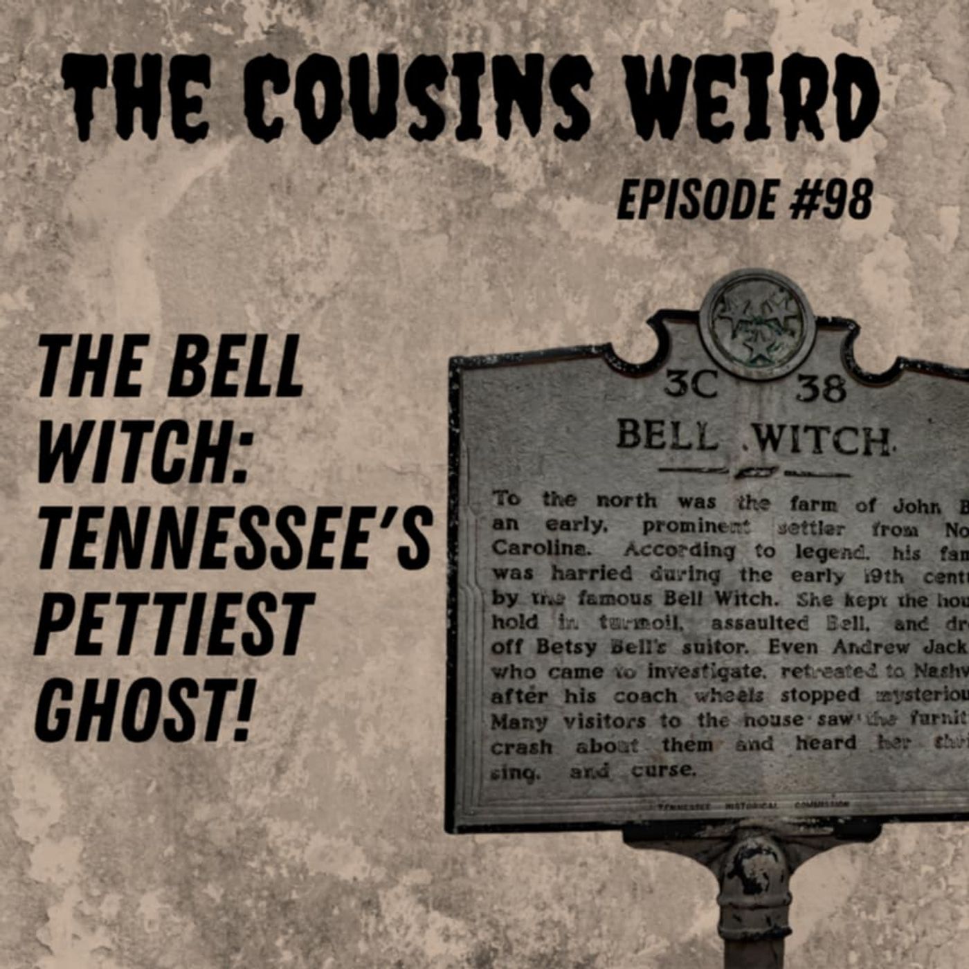 Episode #98  The Bell Witch: Tennessee's Pettiest Ghost!