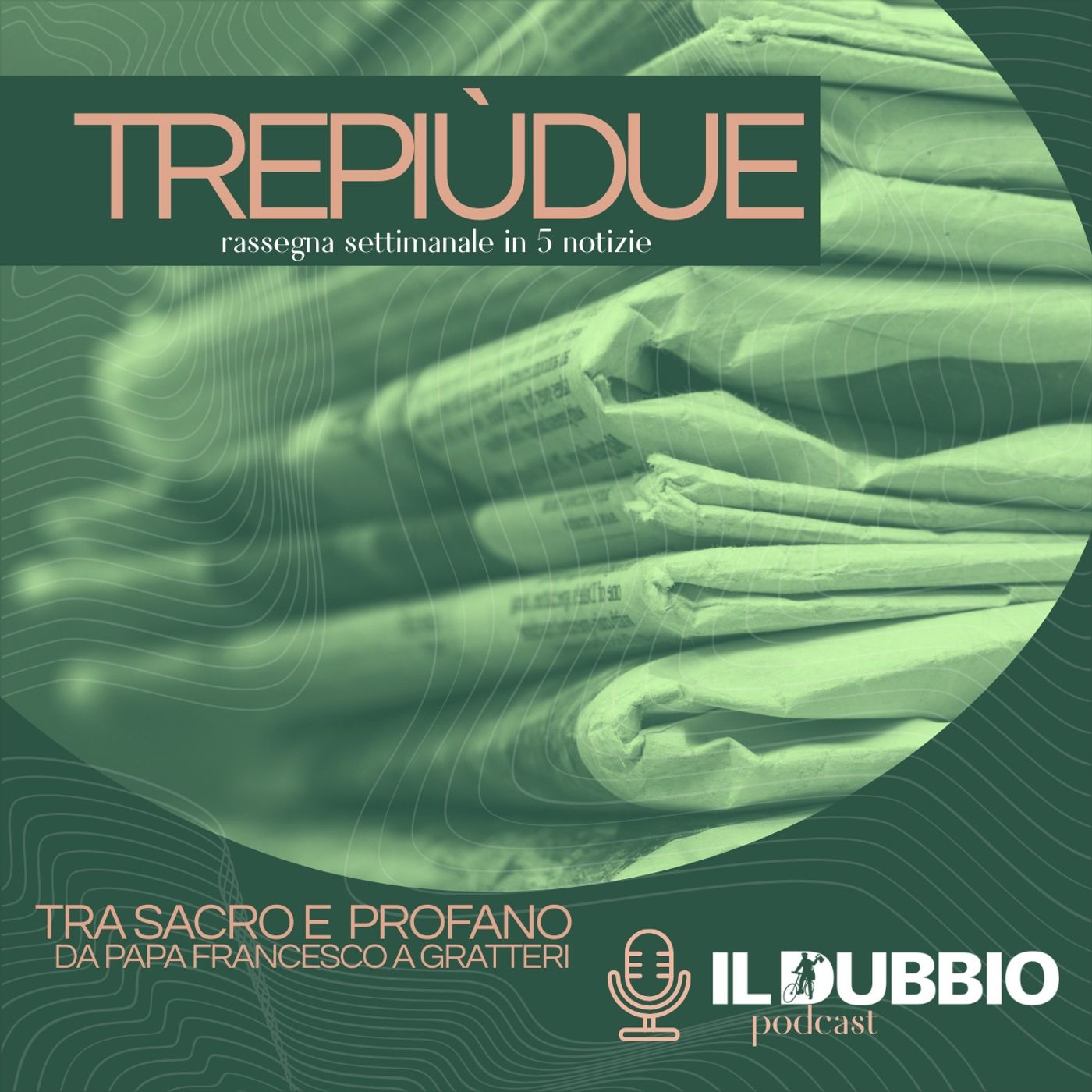 Trepiùdue - Tra sacro e profano, da Francesco a Gratteri episode artwork