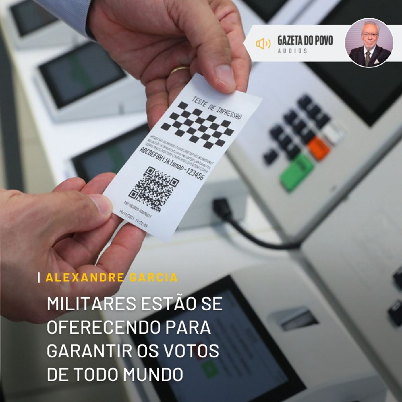 Militares estão se oferecendo para garantir apuração dos votos de todo mundo