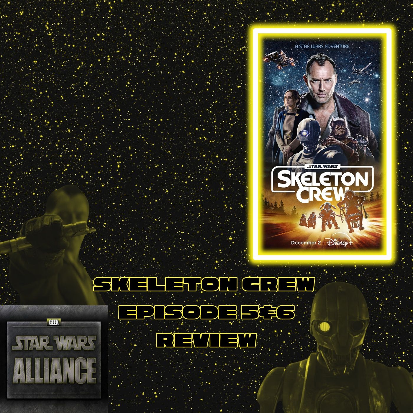 Skeleton Crew Episode 5&6 Review Star Wars Alliance Episode CCXX