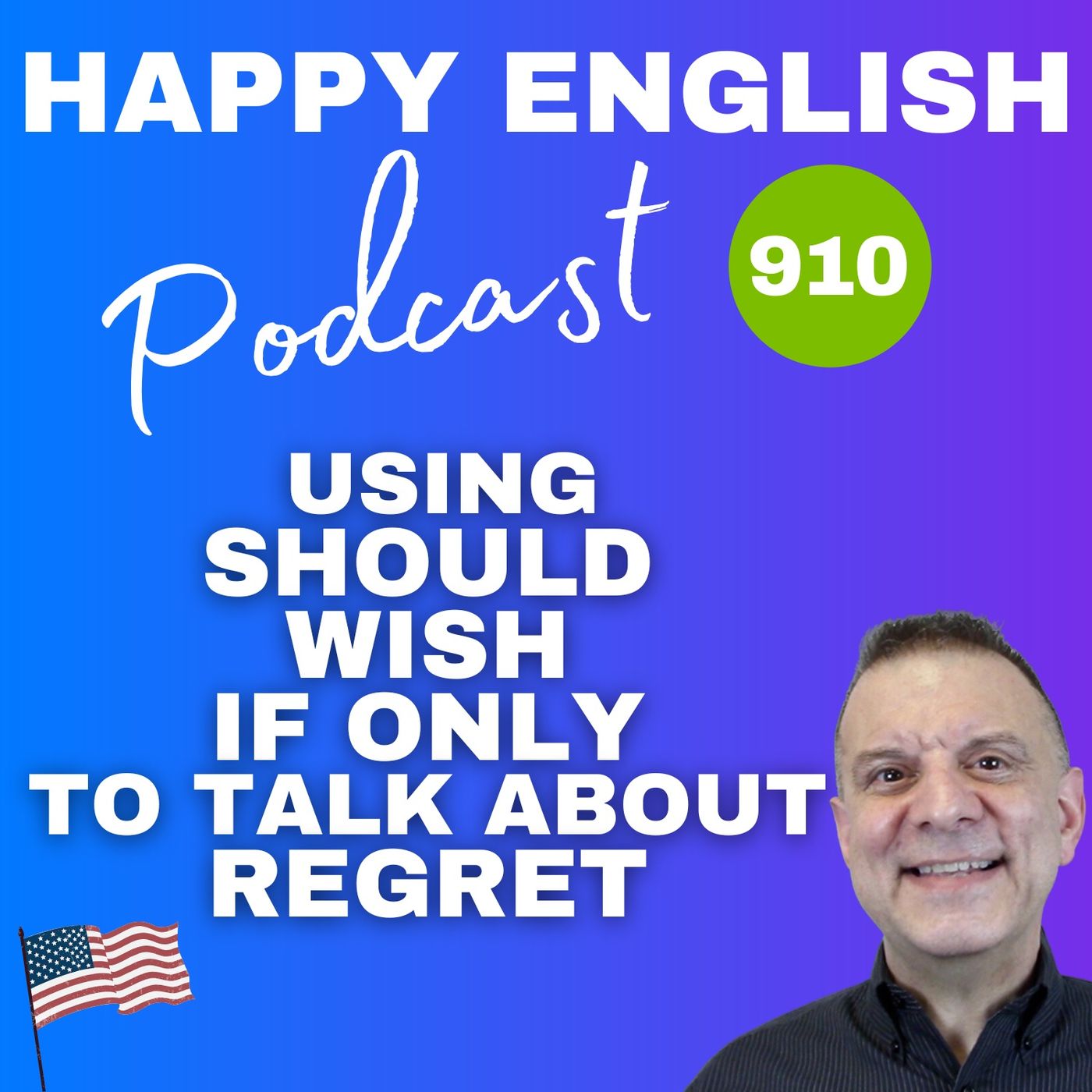 910 - How To Use Should, Wish, And If Only To Express Regret In English