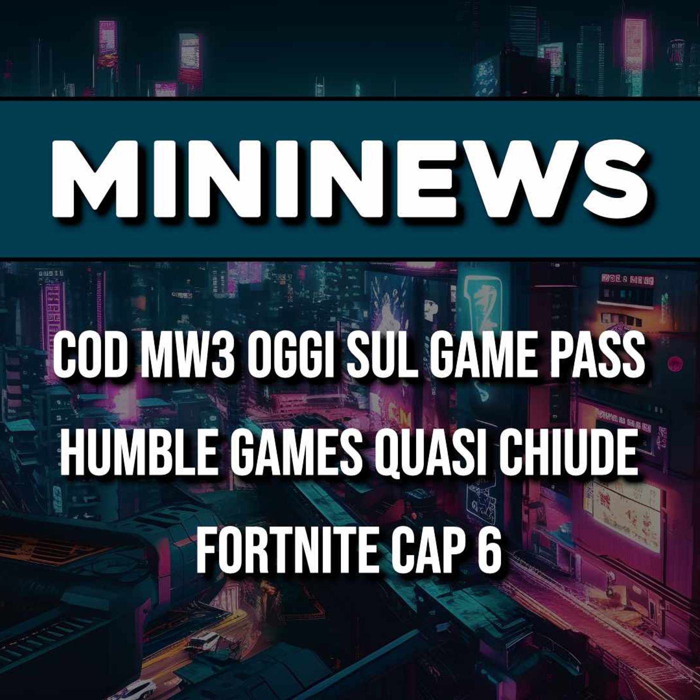 MININEWS | COD MW3 OGGI sul Game Pass, Humble Games quasi chiude, Fortnite Cap 6 ▶ #KristalNews 861 episode artwork