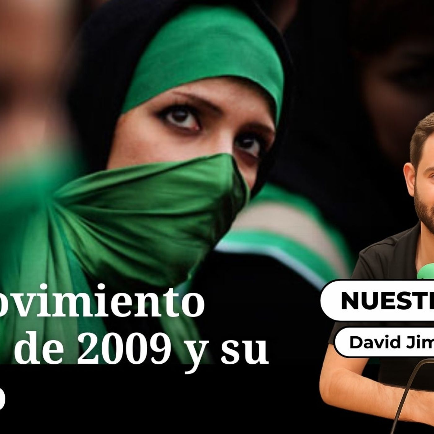 Nuestro siglo: El 'movimiento verde' de 2009 y su legado episode artwork
