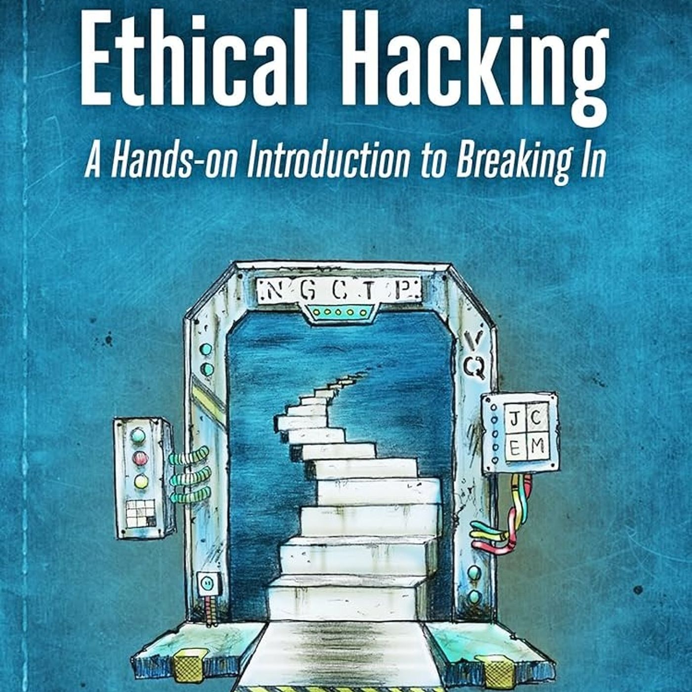 Ethical Hacking: A Hands-on Introduction to Breaking In