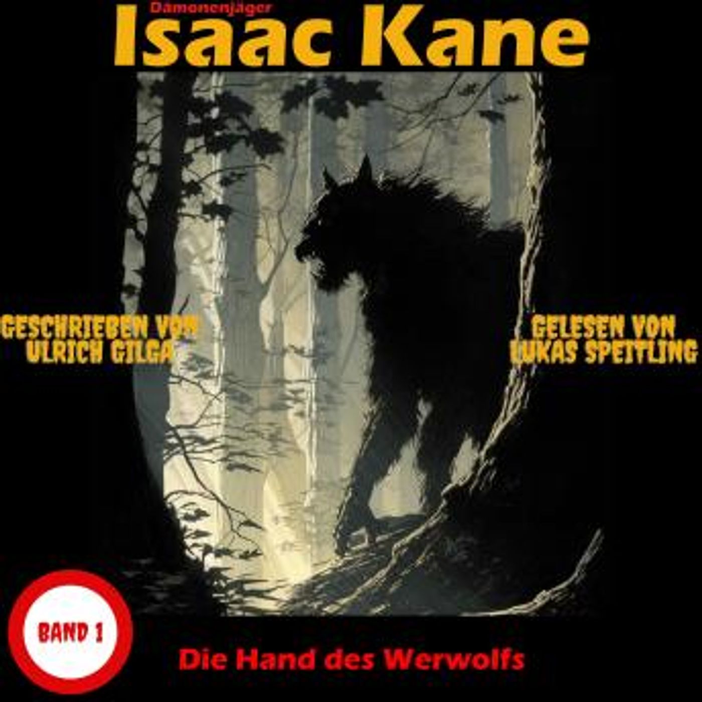 [German] - Die Hand des Werwolfs: Dämonenjäger Isaac Kane Band 1 by Ulrich Gilga episode artwork