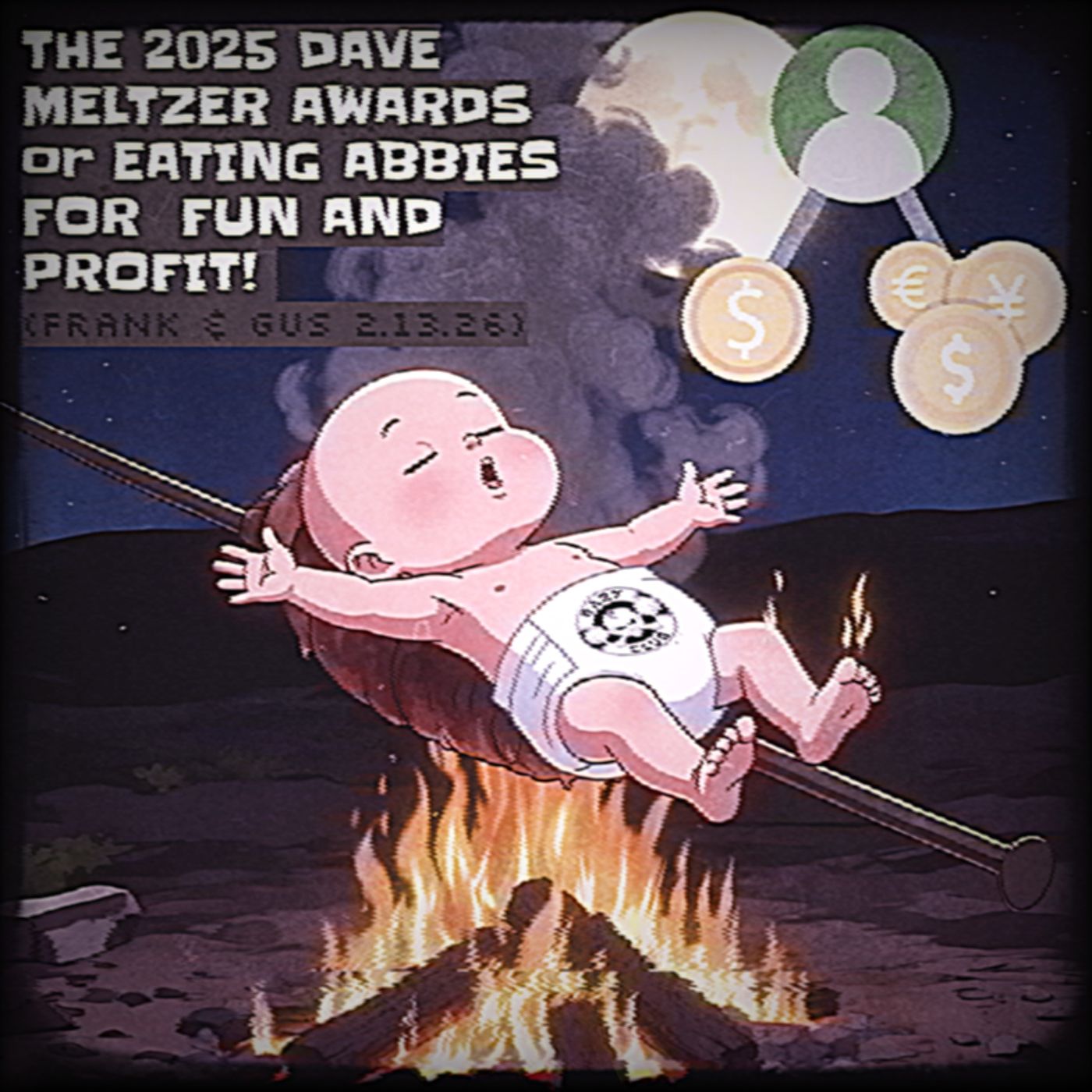 THE 2025 DAVE MELTZER AWARDS or EATING ABBIES FOR FUN AND PROFIT! (Frank & Gus 2.13.26)