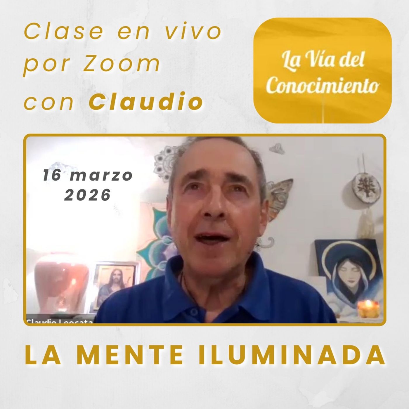 LA VÍA DEL CONOCIMIENTO - La Mente Iluminada - Claudio - 16 mar 2026