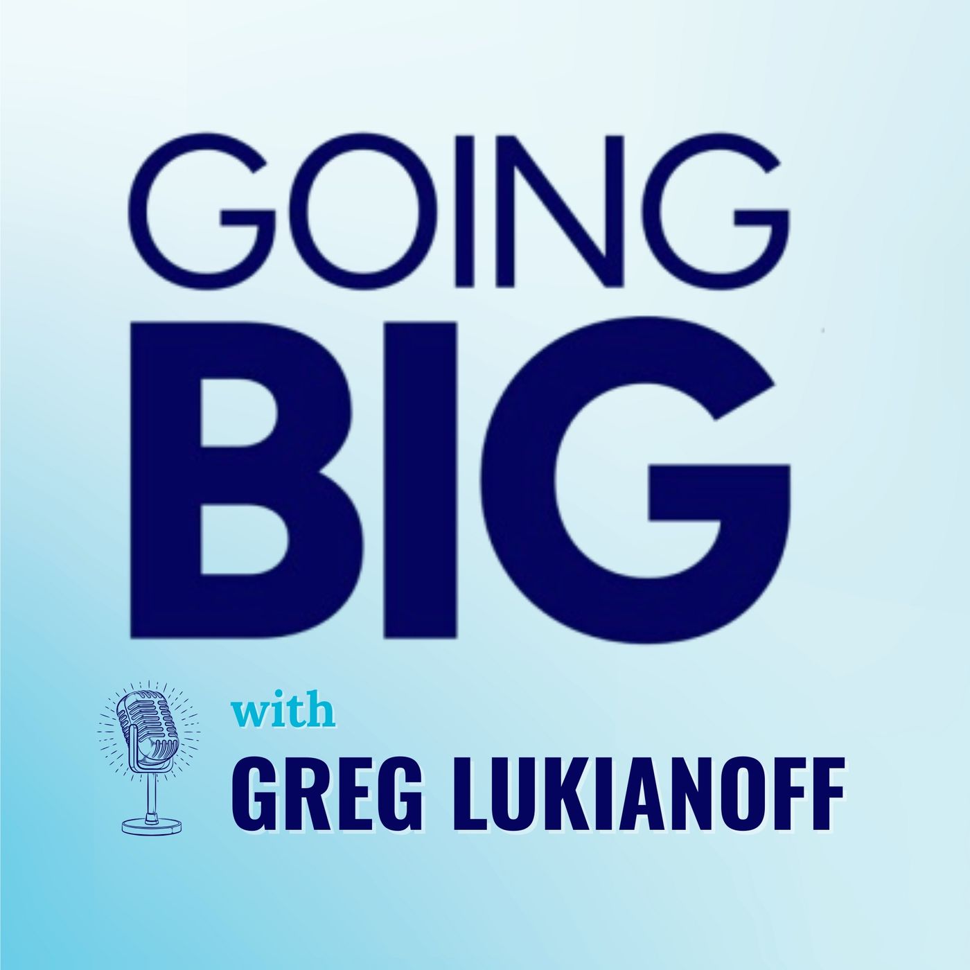 Going Big! with Kevin Gentry