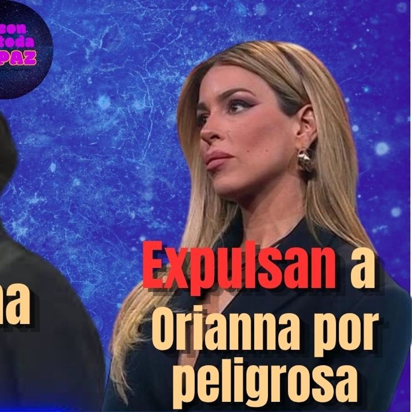 Sacaron a Oriana De la casa de los famosos