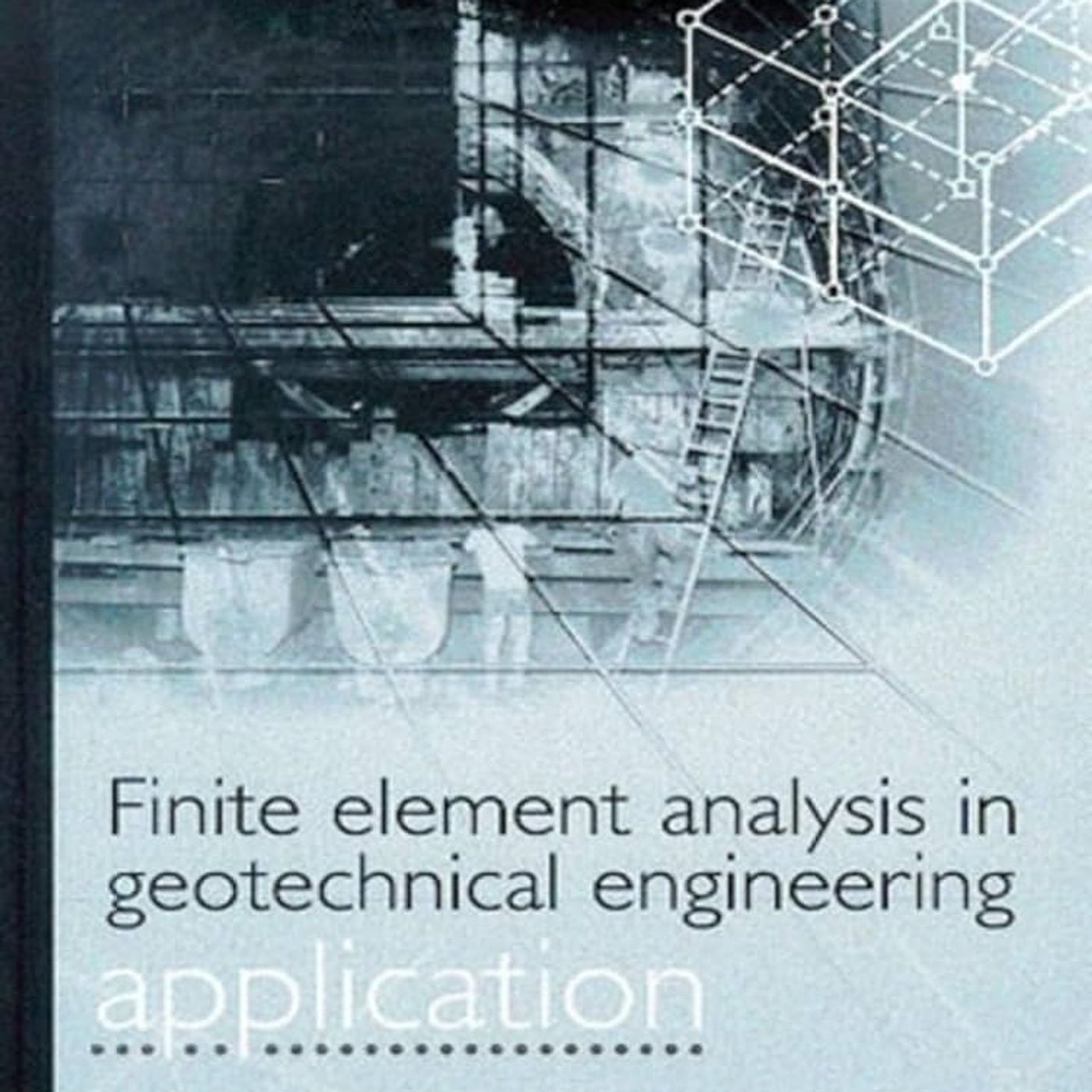 Finite Element Analysis in Geotechnical Engineering: Application