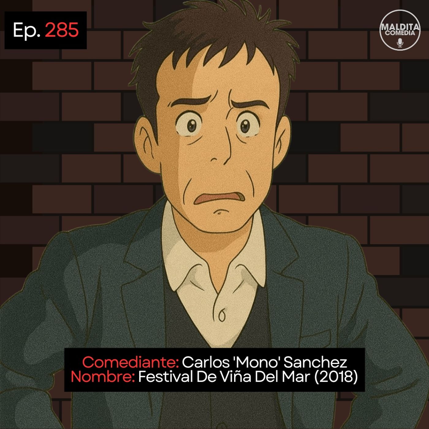EP. 285 🎙️ Carlos 'Mono' Sanchez ➡︎  Festival De Viña Del Mar (2018)