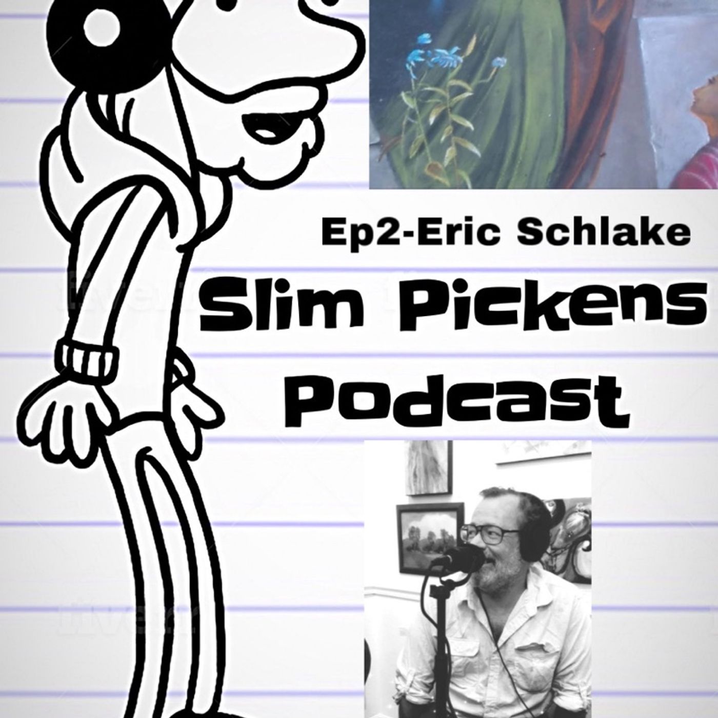 Ep2- Artist Erik Schlake