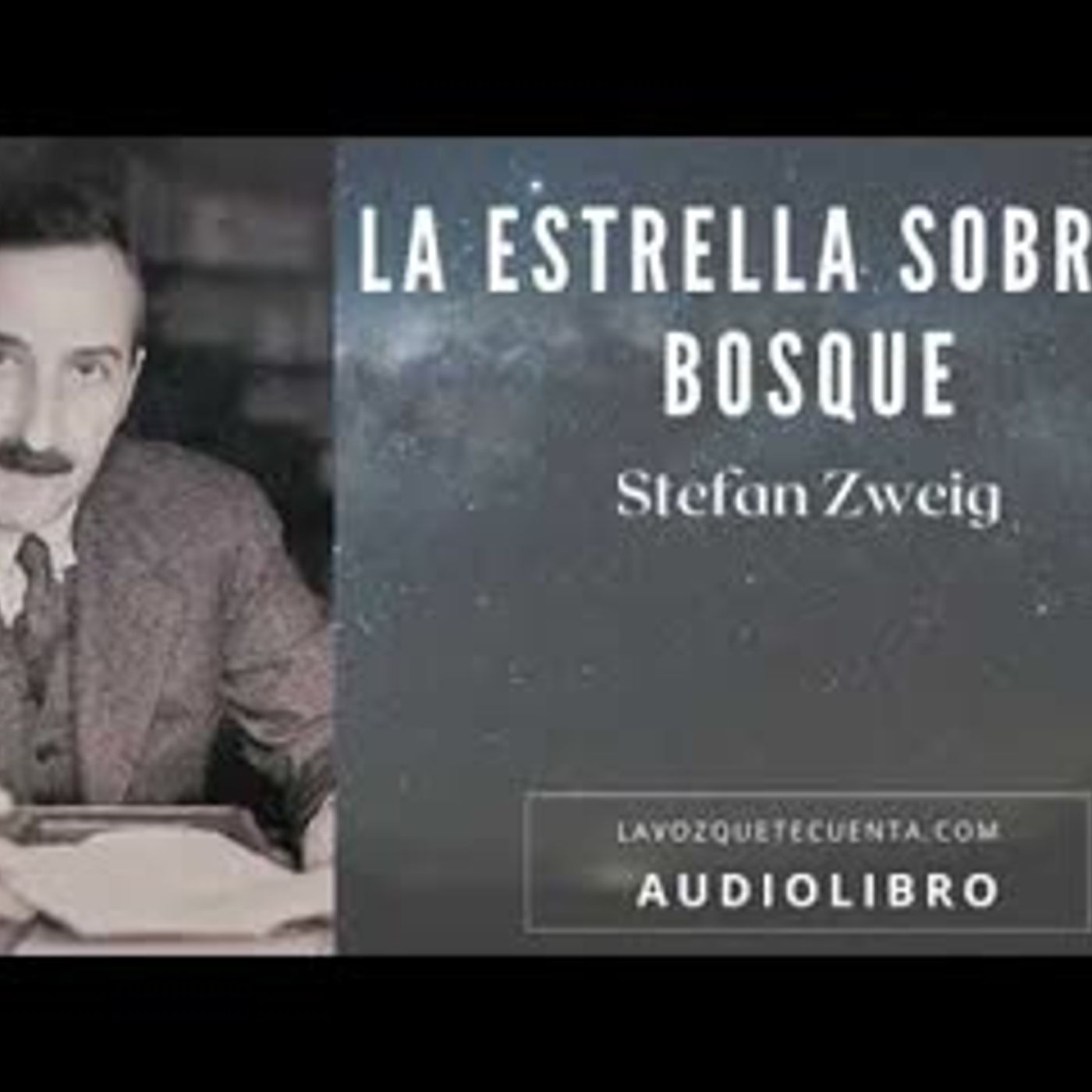 La estrella sobre el bosque de Stefan Zweig. Cuento completo. Audiolibro con voz humana real