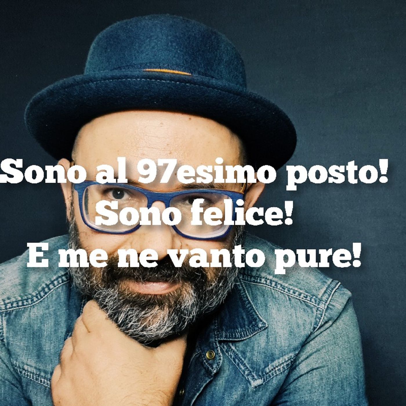 Episodio 816 - Sono al 97esimo posto!Sono felice!E me ne vanto pure! episode artwork