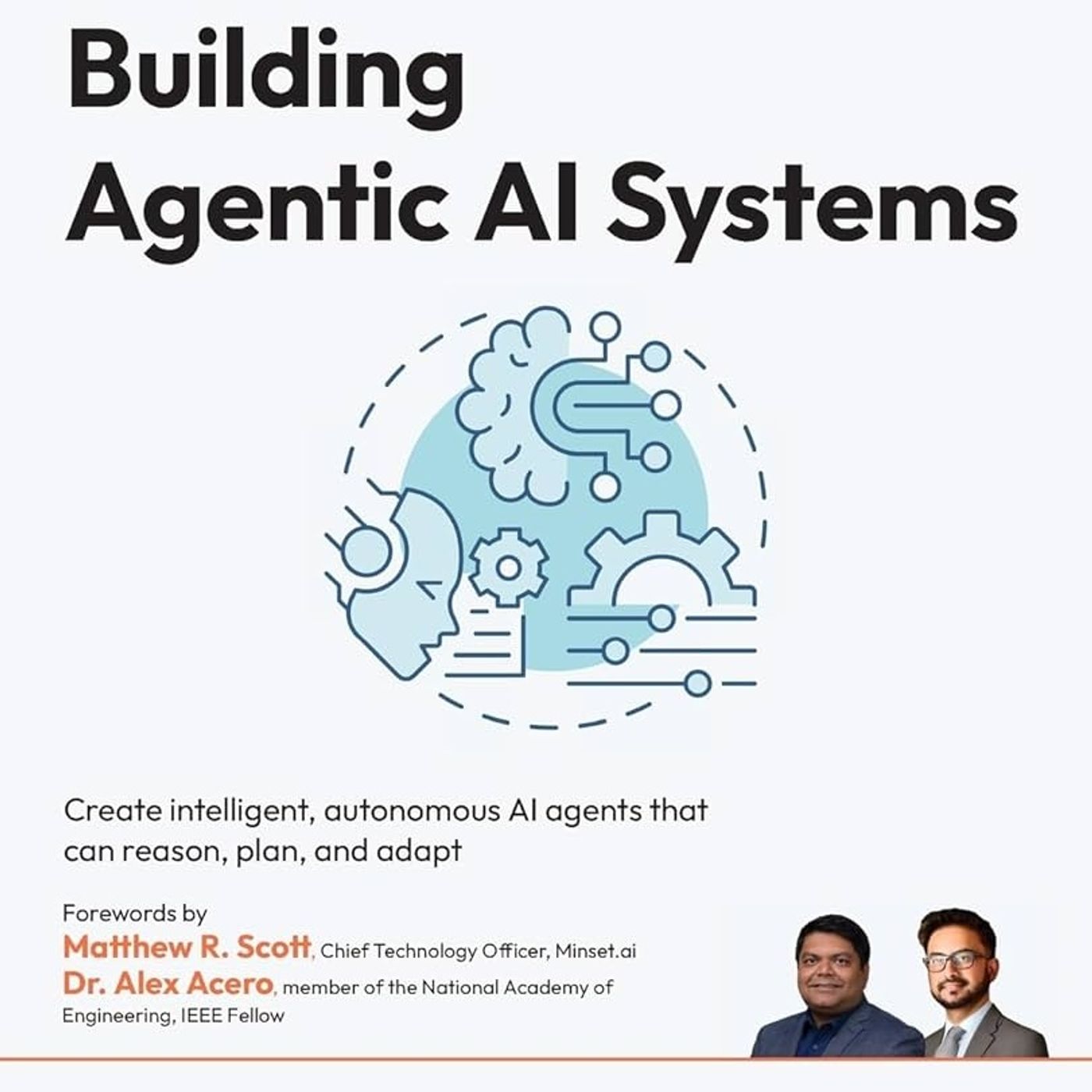 Building Agentic AI Systems: Create intelligent, autonomous AI agents that can reason, plan, and adapt