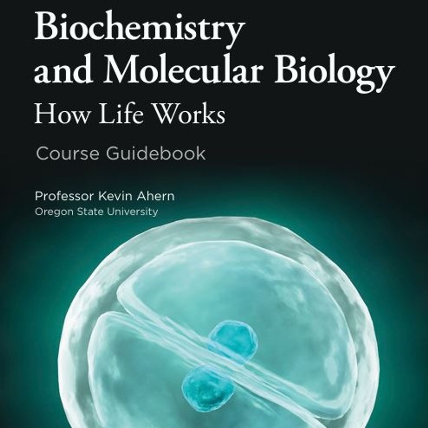 Biochemistry and Molecular Biology: How Life Works episode artwork