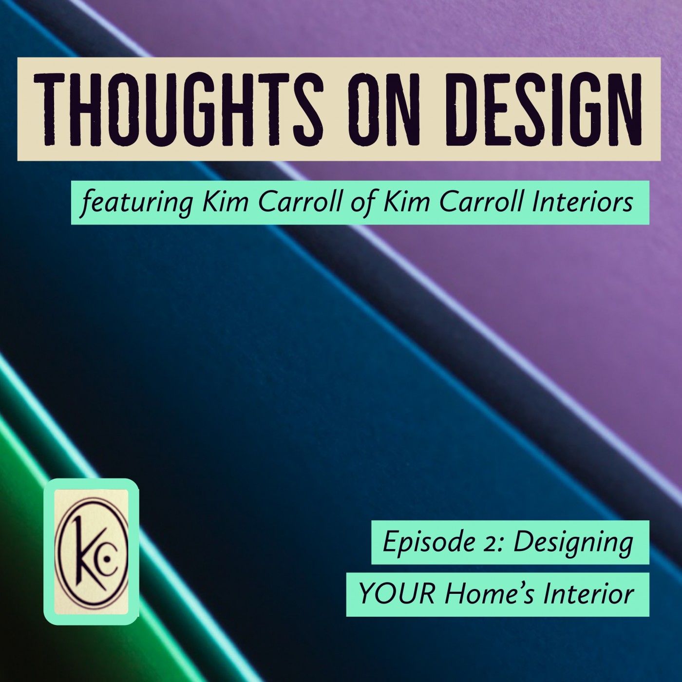 Thoughts on Design - featuring Kim Carroll Interiors