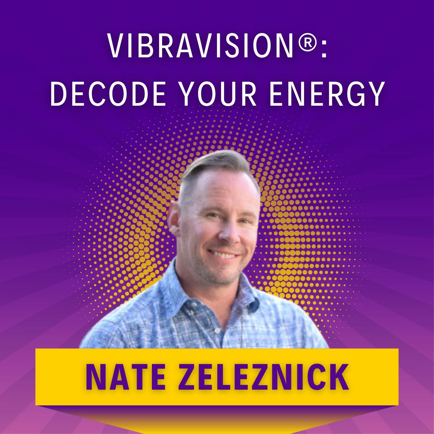 Vibravision®: Decode Your Energy