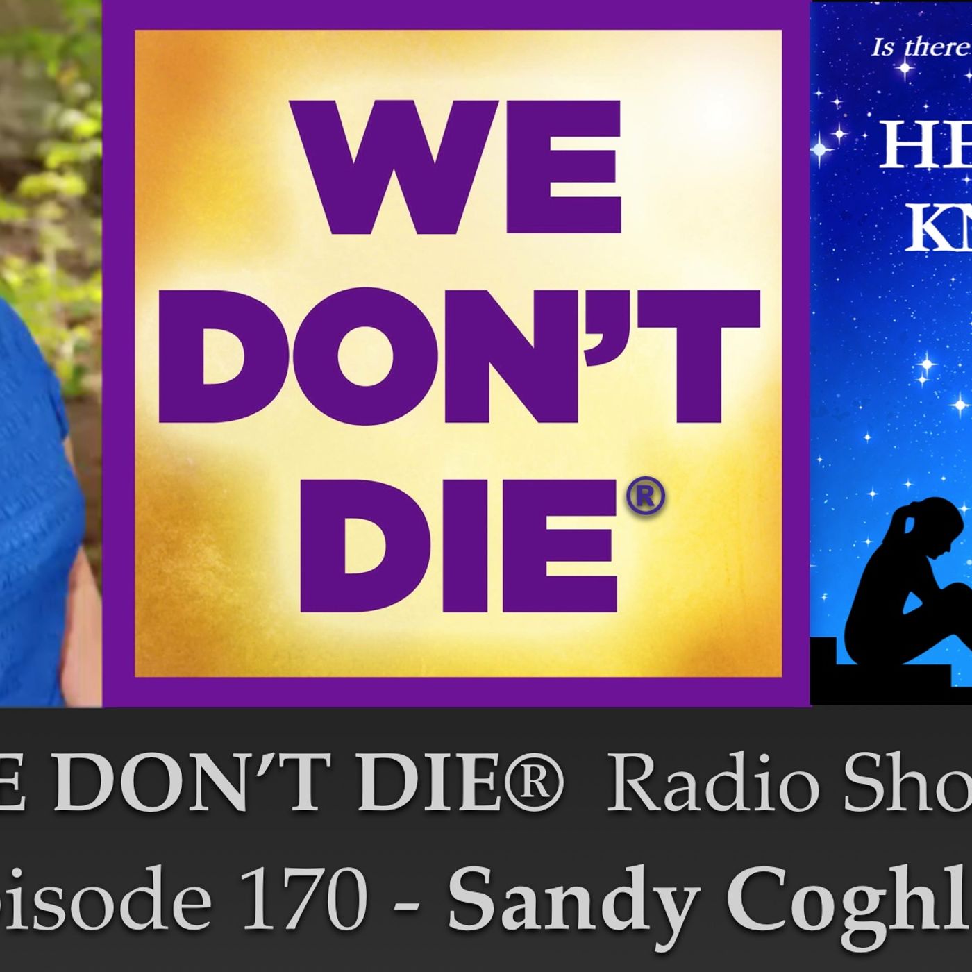 170  Sandy Coghlan - Author of Heaven Knows - A Personal Journey in Search of Evidence