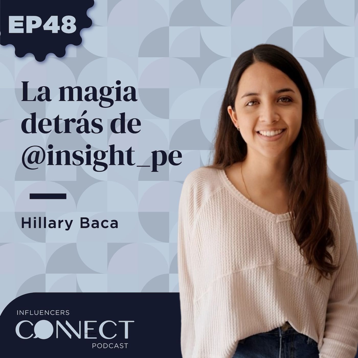 El poder de la Publicidad para crear conexiones verdaderas con Hillary Baca (@insight_pe)