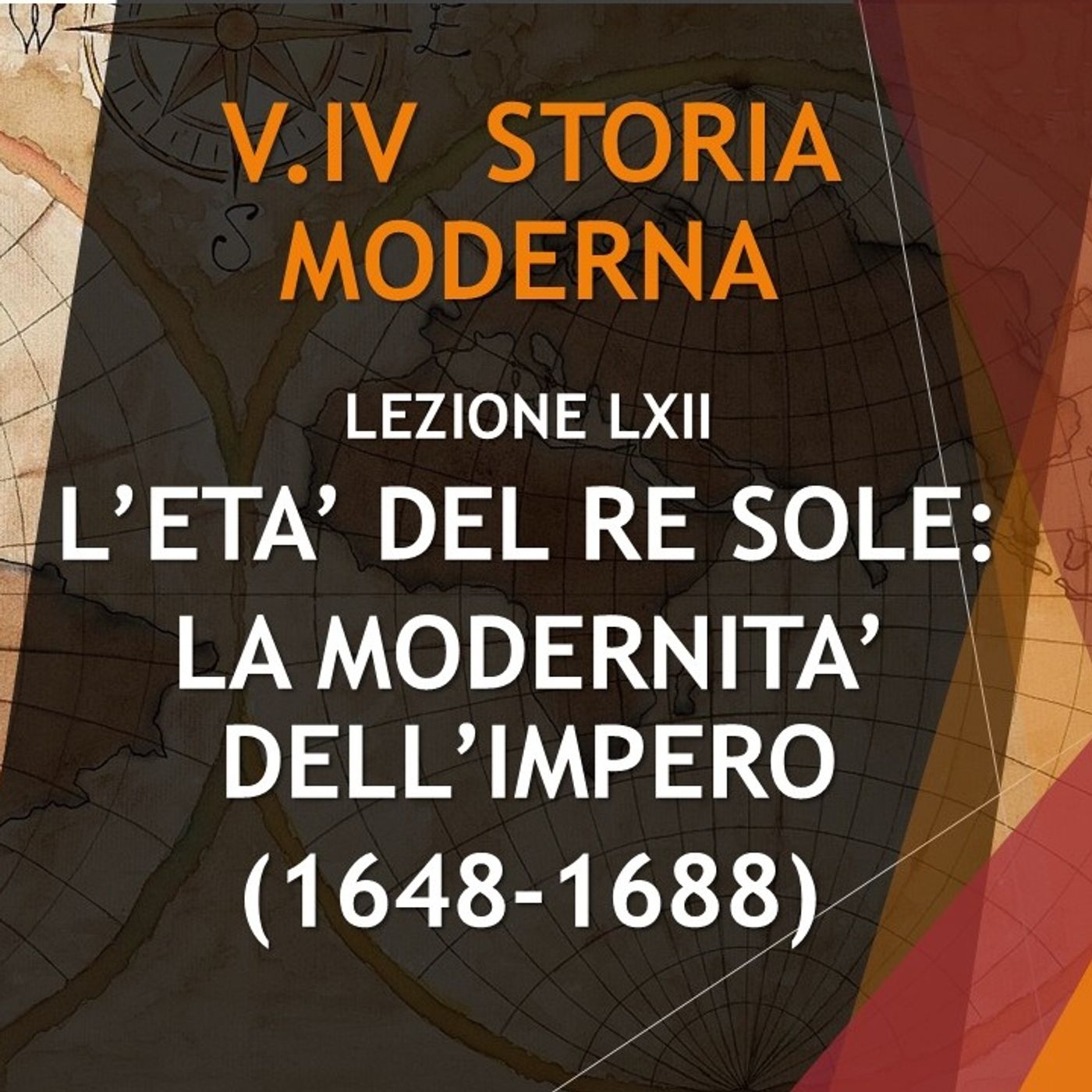 STORIA MODERNA 62: L'ETA' DEL RE SOLE, LA MODERNITA' DELL'IMPERO episode artwork