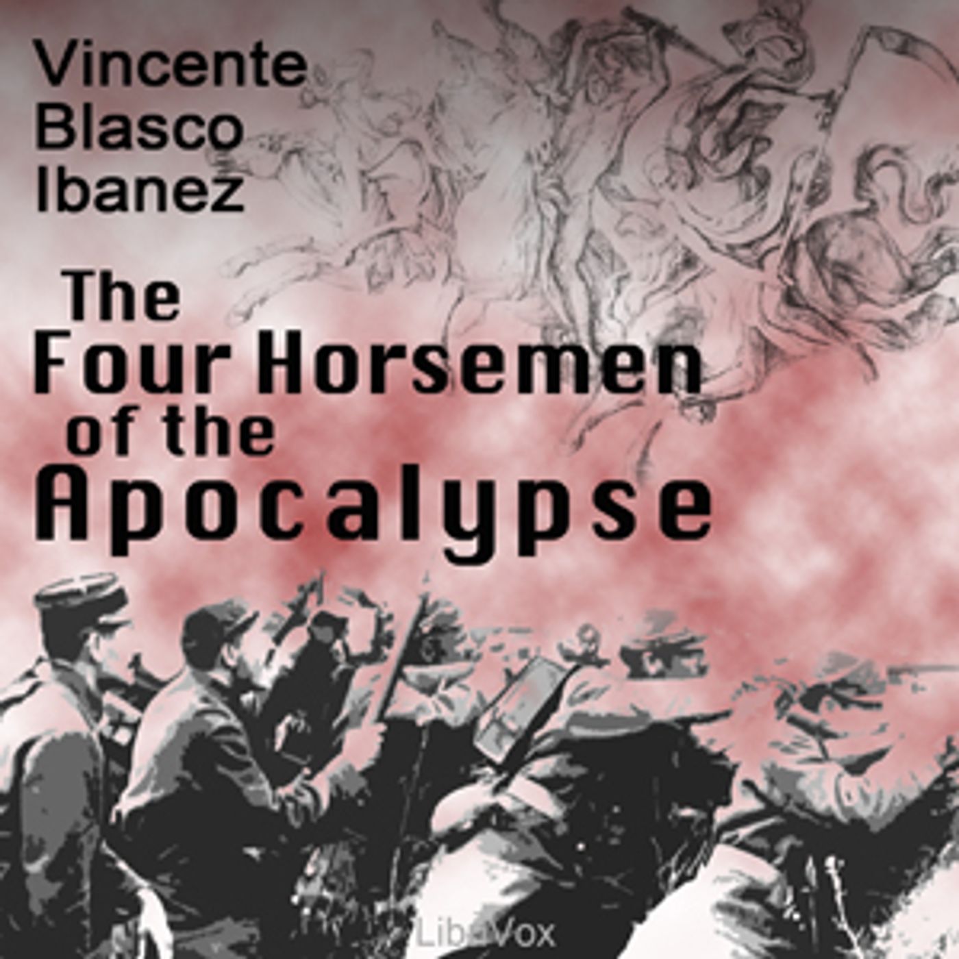 Four Horsemen of the Apocalypse, The by Vicente Blasco Ibáñez (1867 - 1928)
