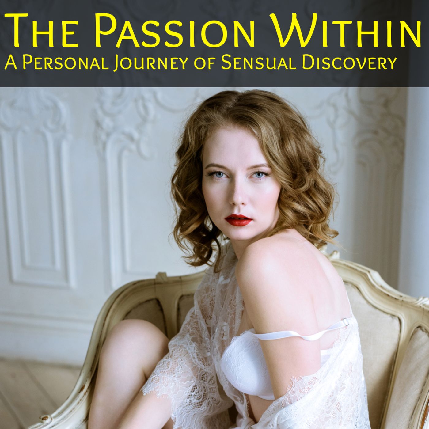 The Passion Within: A Personal Journey of Sensual Discovery episode artwork