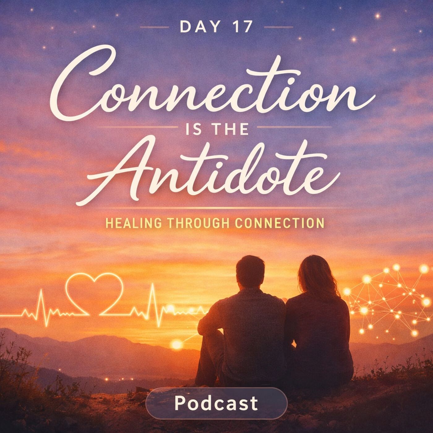 Day 17- Connection is the Antidote episode artwork