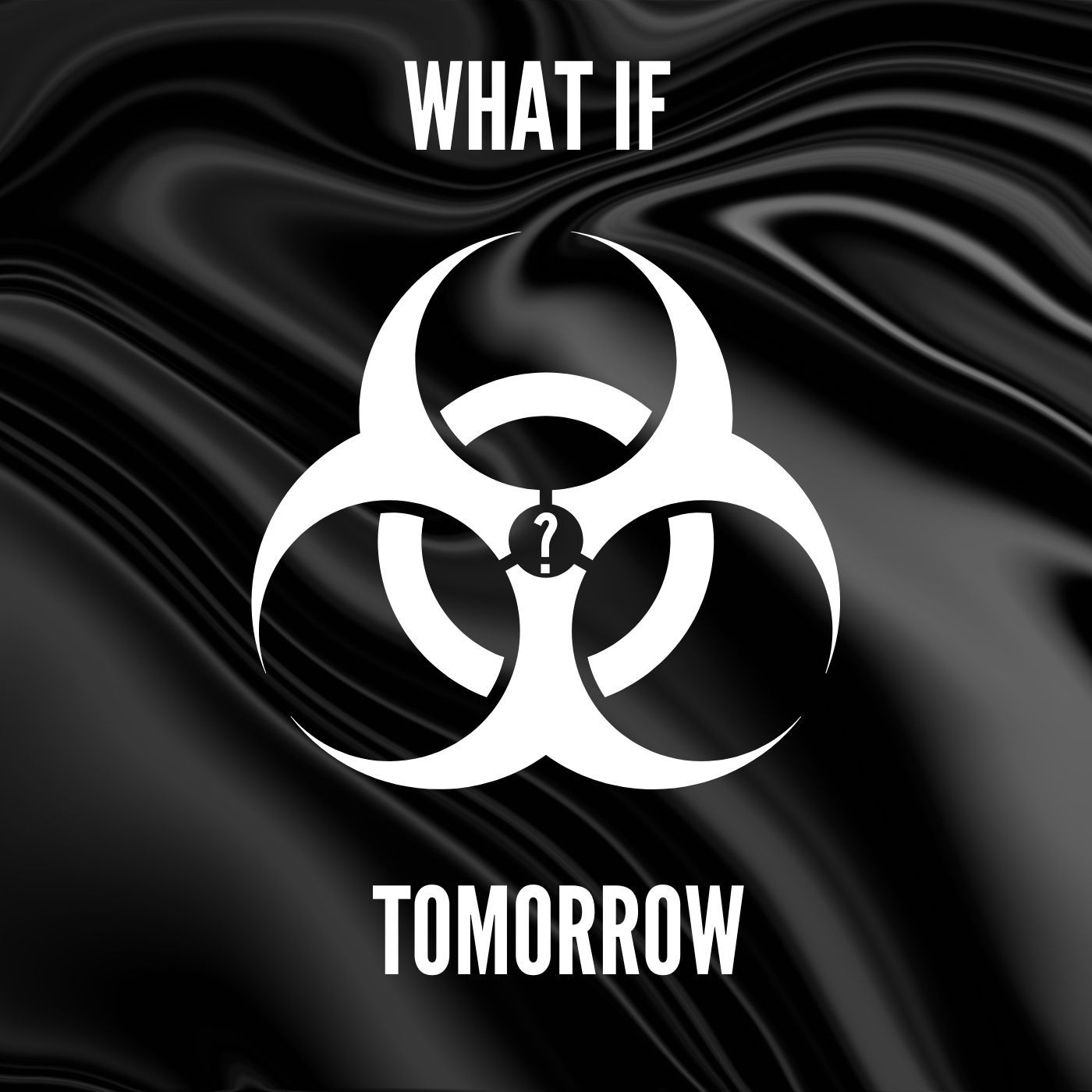 What If Tomorrow