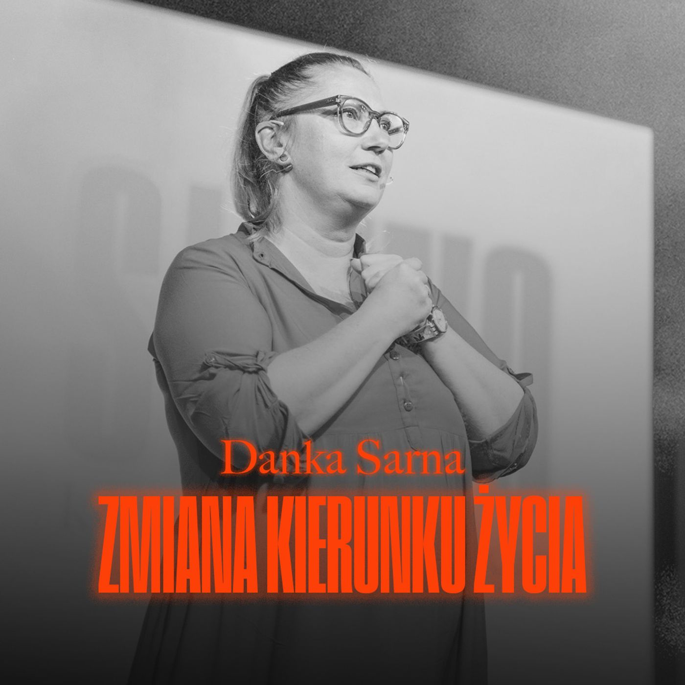 Zmiana kierunku życia | Danka Sarna episode artwork