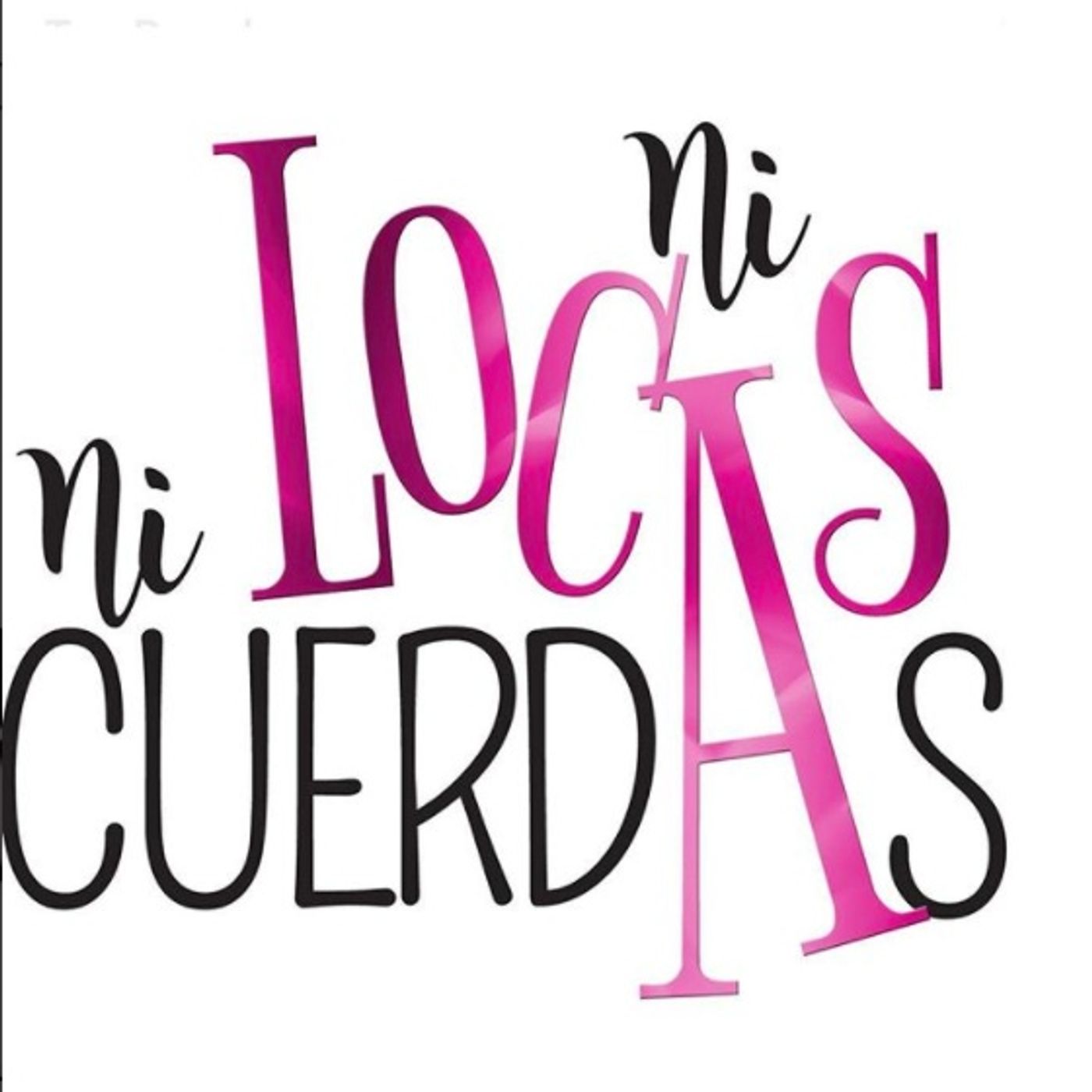 Ni Locas Ni Cuerdas: 19-09-2018