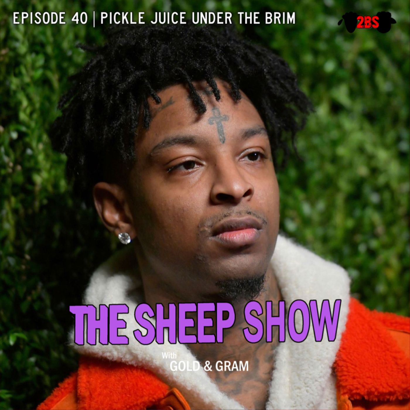 2BLVCKSHEEP’s The Sheep Show - Pickle Juice Under The Brim (Ep. 40)