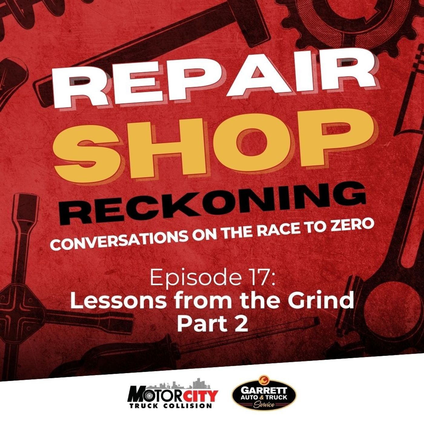Lessons from the Grind - Part 2 | Repair Shop Reckoning | Episode 17