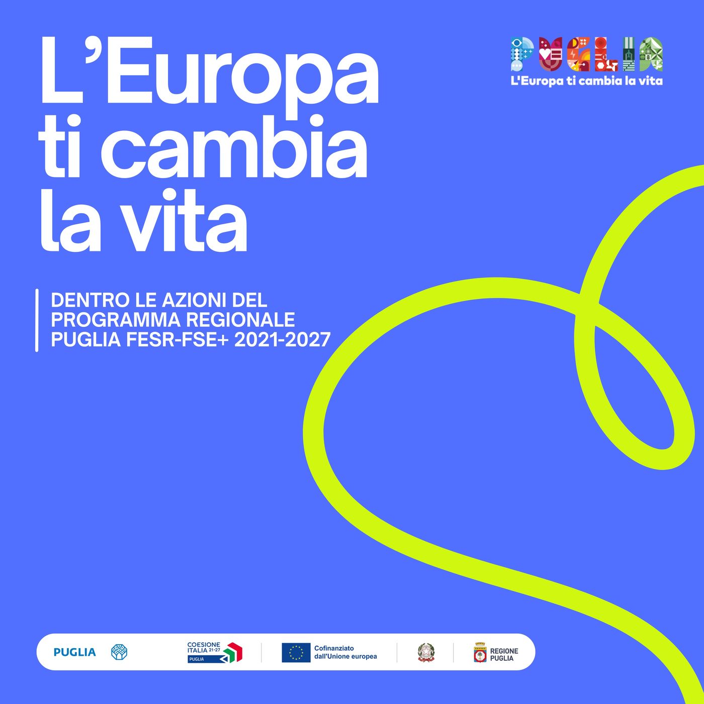 L'Europa ti cambia la vita. Dentro le azioni del Programma Regionale Puglia FESR-FSE+ 2021-2027