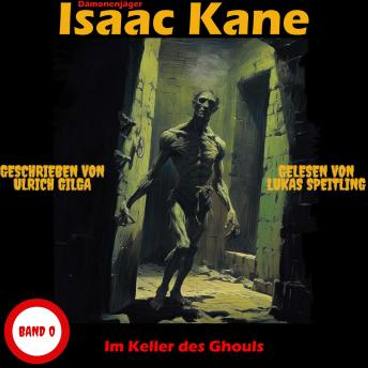 [German] - Im Keller des Ghouls: Dämonenjäger Isaac Kane Band 0: Prolog by Ulrich Gilga episode artwork