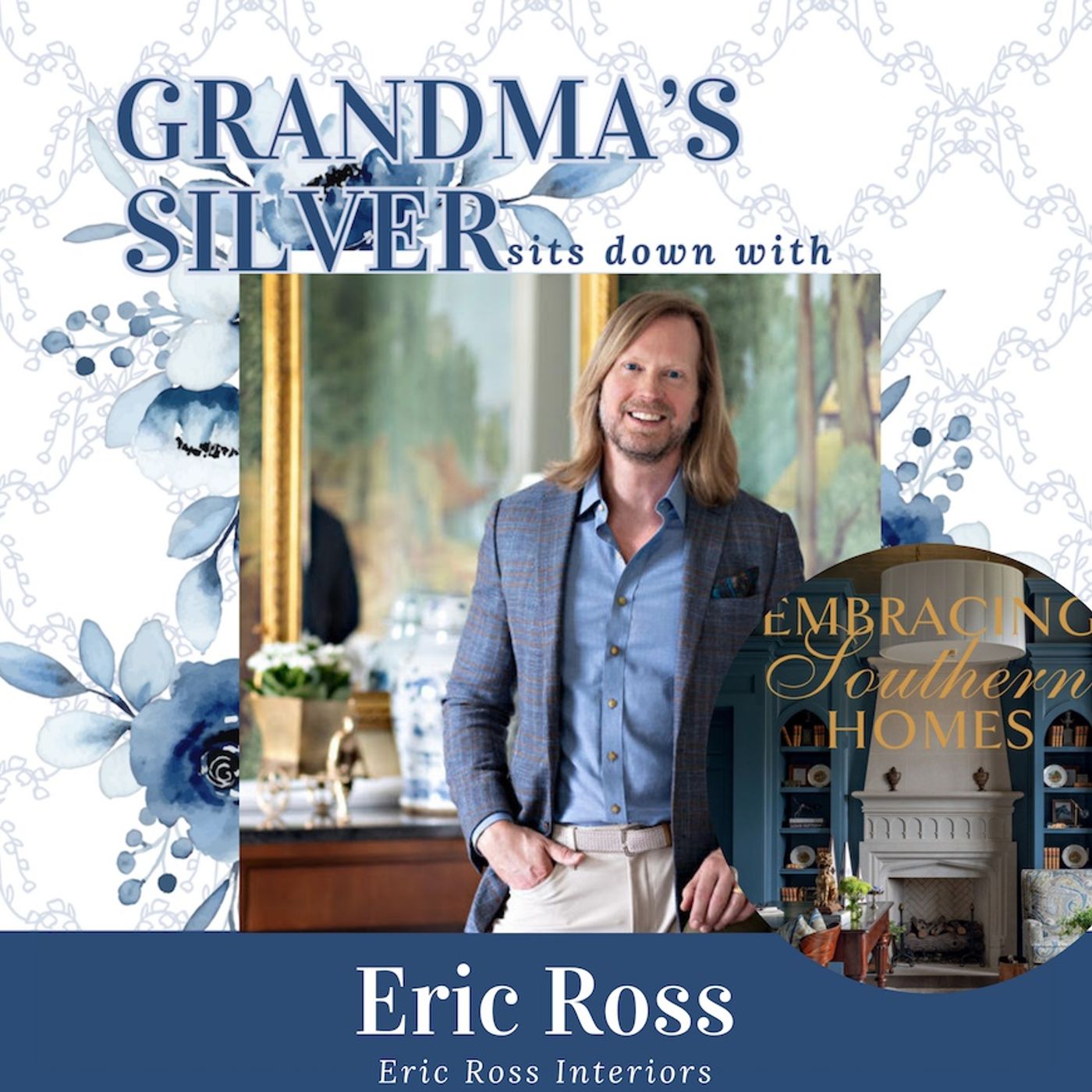 Embracing Southern Homes with Eric Ross