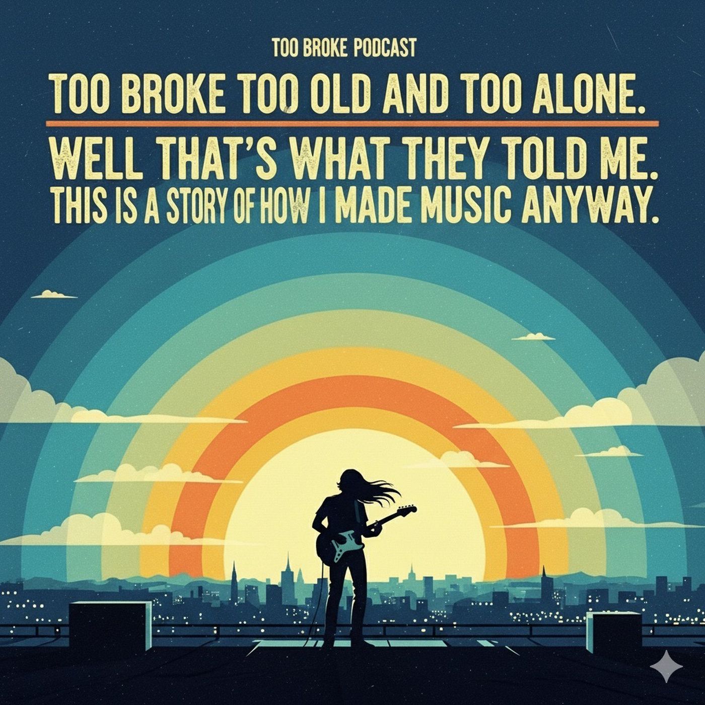 Too Broke, Too Old and Too Alone,