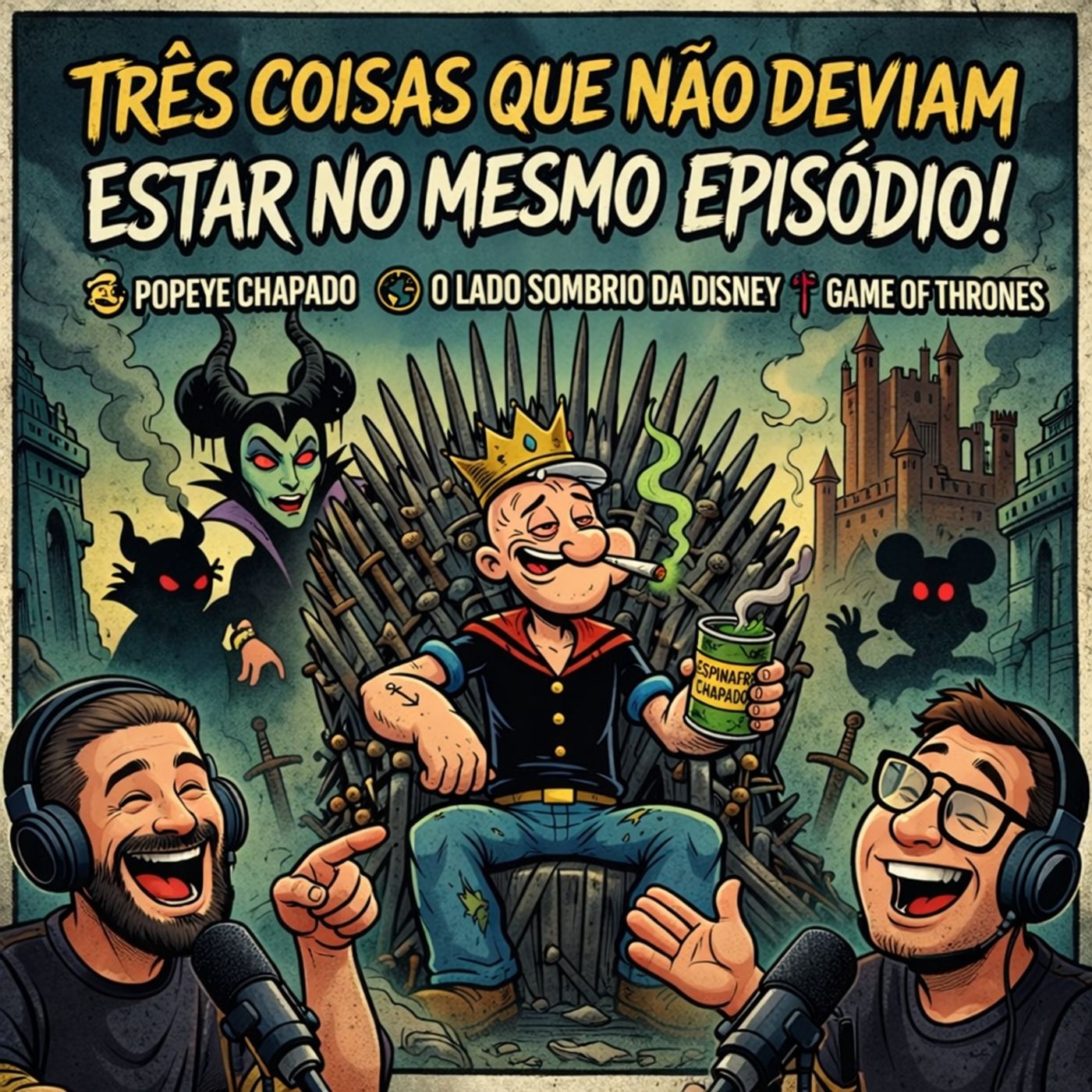 Episódio 71 - Popeye Chapado, Lado Sombrio da Disney e Game of Thrones: Três Coisas que Não Deviam Estar no Mesmo Episódio episode artwork