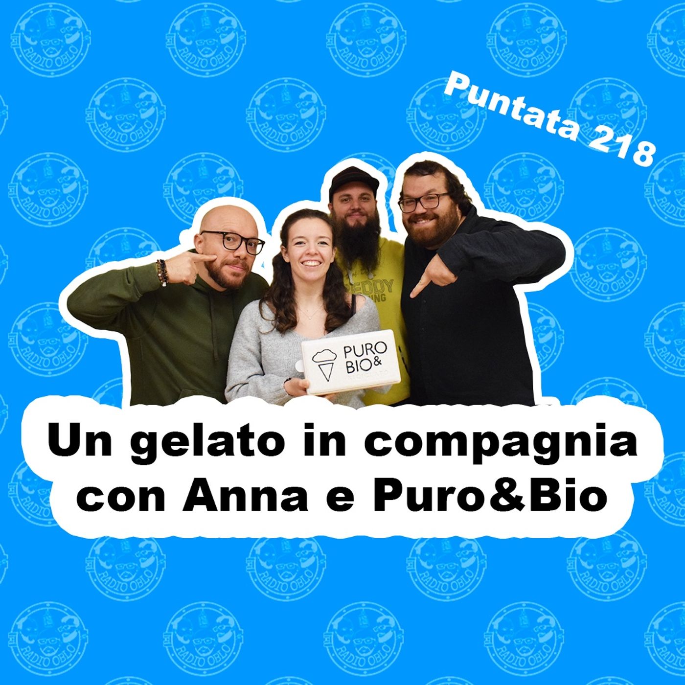 Radio Oblò - Puntata 218 | Un gelato in compagnia con Anna e Puro&Bio Radio Oblò - Puntata 218 | Un gelato in compagnia con Anna e Puro&Bio