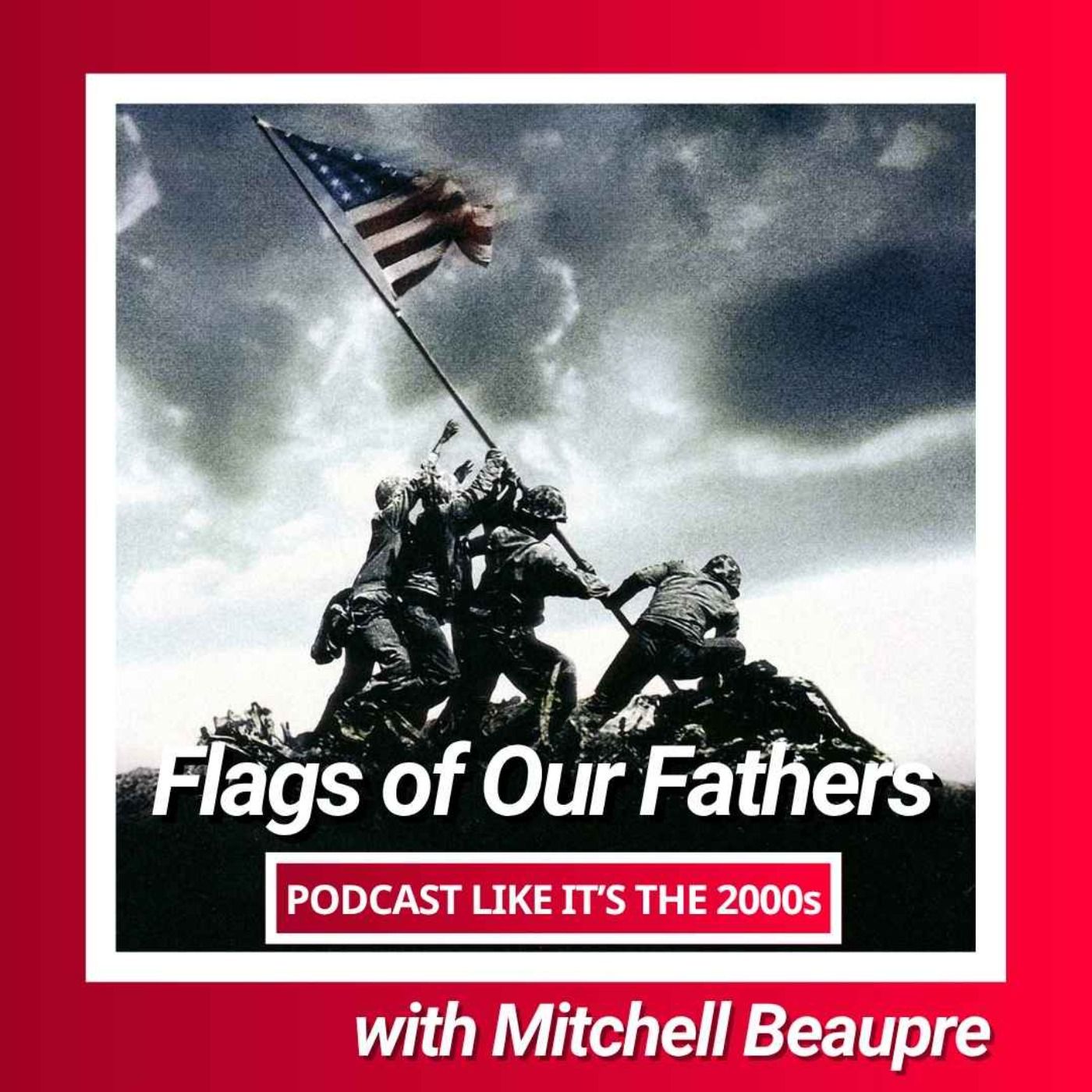 60: Flags of Our Fathers with Mitchell Beaupre