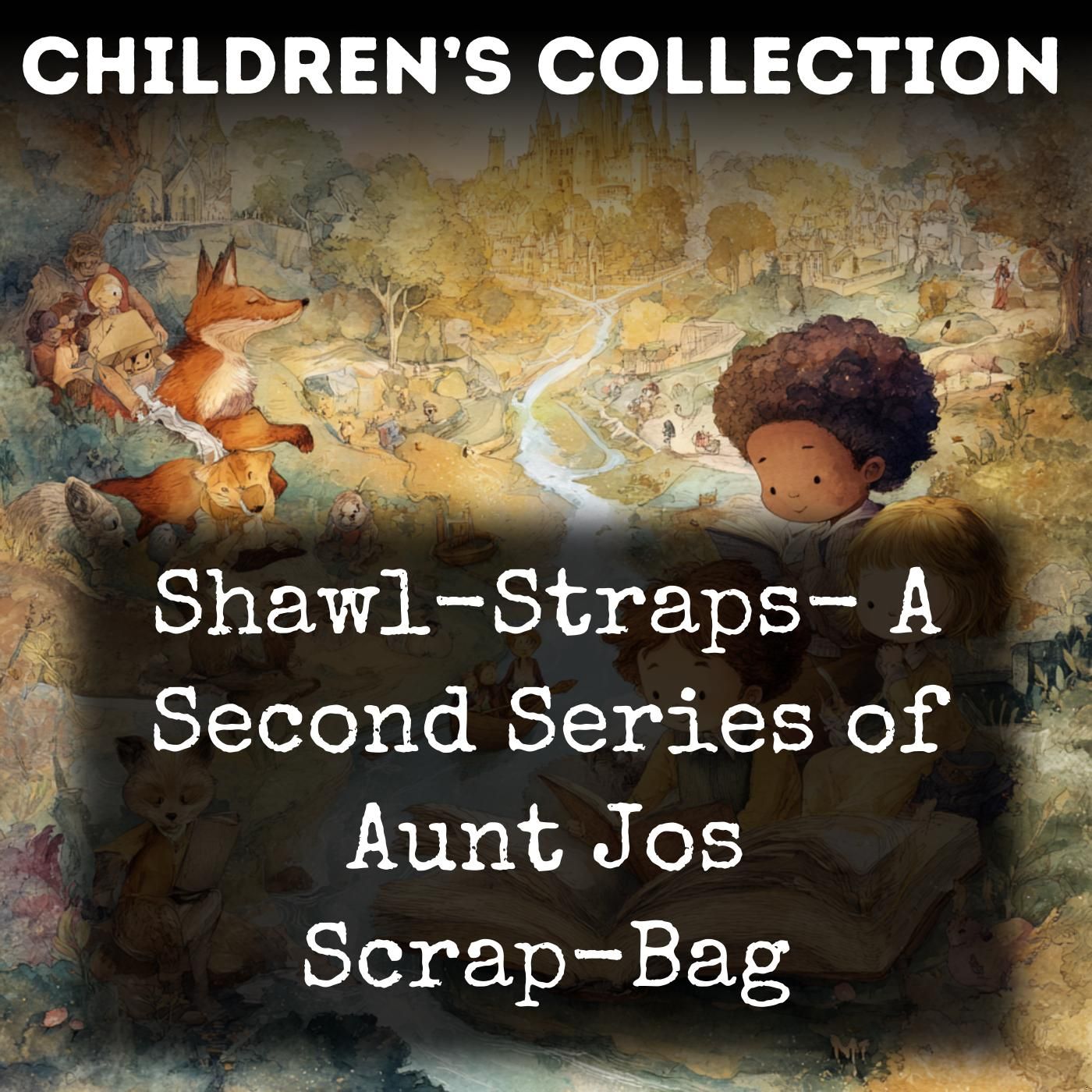 Shawl-Straps-  A Second Series of Aunt Jos Scrap-Bag