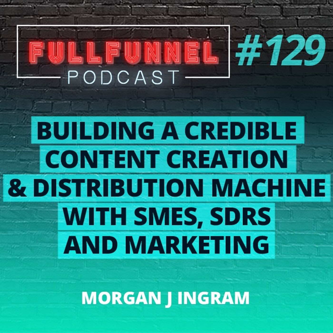 Episode 129: Building a credible content creation and distribution machine with SMEs, SDRs and marketing with Andrei, Vladimir & Morgan