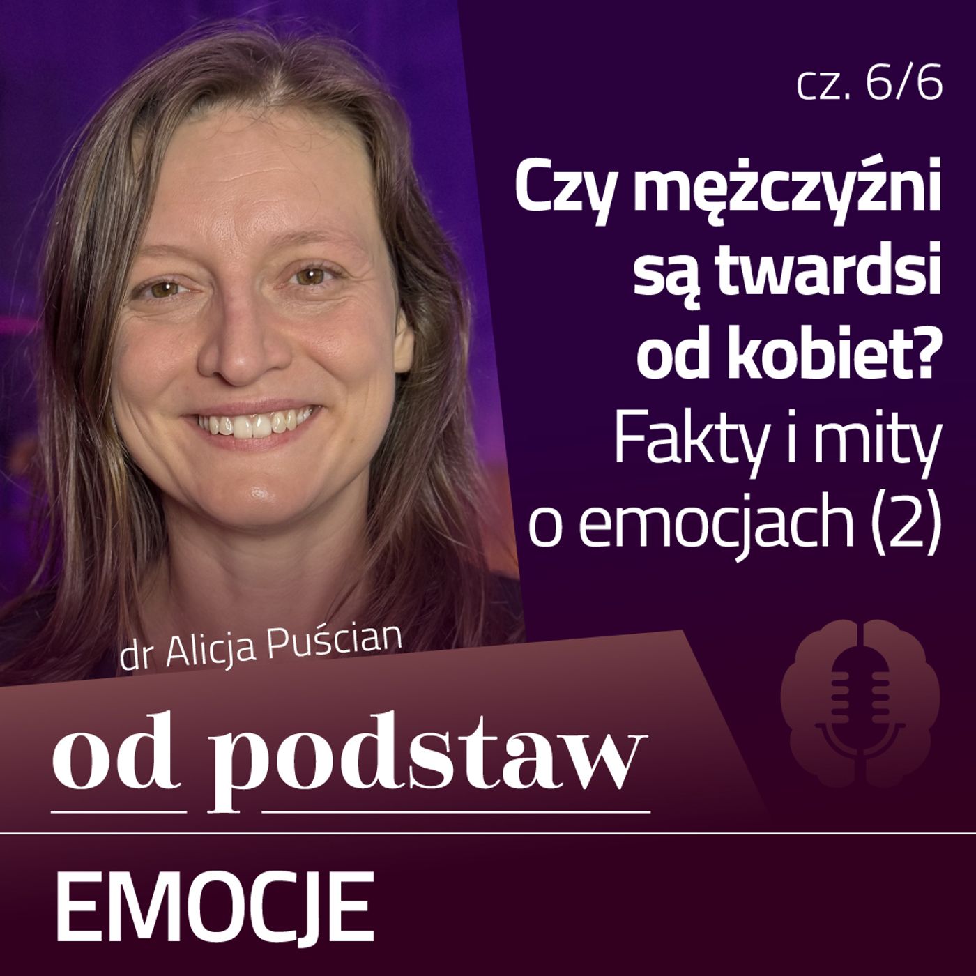Która płeć jest bardziej emocjonalna? Fakty i mity | OD PODSTAW: Emocje | 6/6 | dr Alicja Puścian